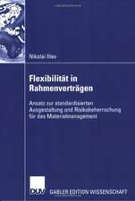 Flexibilität in Rahmenverträgen: Ansatz zur standardisierten Ausgestaltung und Risikobeherrschung für das Materialmanagement