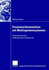 Finanzmarktsimulation mit Multiagentensystemen: Entwicklung eines methodischen Frameworks