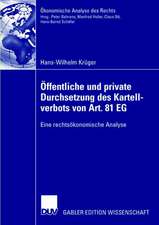 Öffentliche und private Durchsetzung des Kartellverbots von Art. 81 EG: Eine rechtsökonomische Analyse