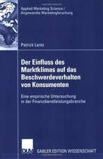 Der Einfluss des Marktklimas auf das Beschwerdeverhalten von Konsumenten: Eine empirische Untersuchung in der Finanzdienstleistungsbranche