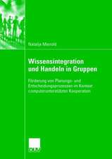 Wissensintegration und Handeln in Gruppen: Förderung von Planungs- und Entscheidungsprozessen im Kontext computerunterstützter Kooperation