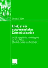 Erfolg in der massenmedialen Sportpräsentation: Die 28. Olympischen Sommerspiele als Produkt des öffentlich-rechtlichen Rundfunks