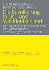 Die Bevölkerung in Ost- und Westdeutschland: Demografische, gesellschaftliche und wirtschaftliche Entwicklungen seit der Wende