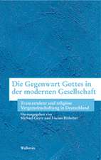 Die Gegenwart Gottes in der modernen Gesellschaft. The Presence of God in Modern Society