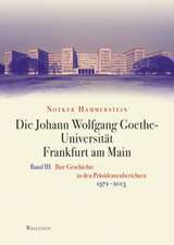 Die Johann Wolfgang Goethe-Universität Frankfurt am Main Bd. III