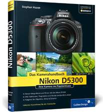 Nikon D5300. Das Kamerahandbuch