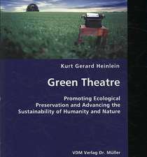 Green Theatre- Promoting Ecological Preservation and Advancing the Sustainability of Humanity and Nature