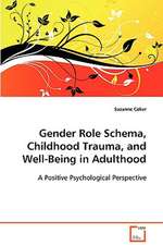 Gender Role Schema, Childhood Trauma, and Well-Beingin Adulthood