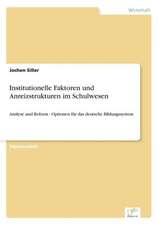 Institutionelle Faktoren und Anreizstrukturen im Schulwesen