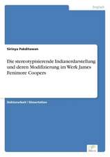 Die Stereotypisierende Indianerdarstellung Und Deren Modifizierung Im Werk James Fenimore Coopers: Definition Des Iptv-Konzeptes Und Vergleich Der Marktsituationen in Deutschland, Grossbritannien, Frankreich, Italien