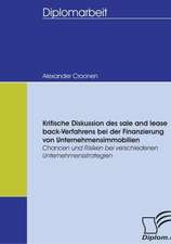 Kritische Diskussion Des Sale and Lease Back-Verfahrens Bei Der Finanzierung Von Unternehmensimmobilien