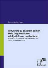 Verf Hrung Zu Sozialem Lernen - Reife Organisationen Erfolgreich Neu Positionieren: Grundgedanken Uber Das Alterwerden Mit Geistiger Behinderung in Geschutzten Werkstatten