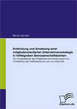 Entwicklung Und Umsetzung Einer Mitgliederorientierten Unternehmensstrategie in Mittelgro En Genossenschaftsbanken: Effective Knowledge Management by Using Web Based Collaboration Technology