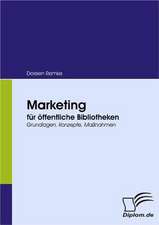 Marketing Fur Ffentliche Bibliotheken: Eine Herausforderung Fur Die Wirtschaft