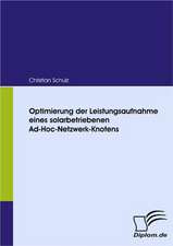 Optimierung Der Leistungsaufnahme Eines Solarbetriebenen Ad-Hoc-Netzwerk-Knotens: Eine Herausforderung Fur Die Wirtschaft