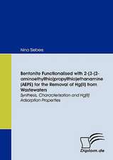 Bentonite Functionalised with 2-(3-(2-Aminoethylthio)Propylthio)Ethanamine (Aepe) for the Removal of Hg(ii) from Wastewaters: Eine Herausforderung Fur Die Wirtschaft