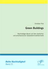 Green Buildings: Nachhaltiges Bauen Auf Dem Deutschen Und Amerikanischen Gewerbeimmobilienmarkt