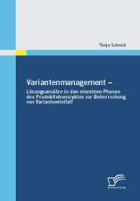 Variantenmanagement - L Sungsans Tze in Den Einzelnen Phasen Des Produktlebenszyklus Zur Beherrschung Von Variantenvielfalt: Untersuchung Am Beispiel Der Fr Sbearbeitung Von Tial6v4