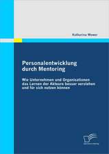 Personalentwicklung Durch Mentoring: Definitorische Abgrenzung, Instrumente Und Betriebswirtschaftliche Erfolgswirkungen