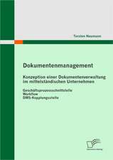 Dokumentenmanagement: Konzeption Einer Dokumentenverwaltung Im Mittelst Ndischen Unternehmen