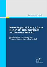 Marketingentwicklung Lokaler Non-Profit-Organisationen in Zeiten Des Web X.0: Wozu Brauchen Wir Einen Vater?