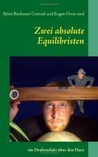 Zwei absolute Equilibristen