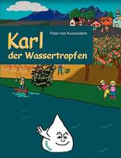 Karl der Wassertropfen