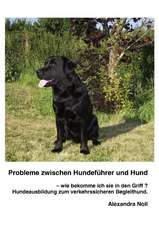 Probleme zwischen Hundeführer und Hund - wie bekomme ich sie in den Griff ?