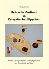 Brüsseler Pralinen und Europäische Häppchen