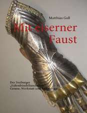 Mit eiserner Faust. Der Freiburger ¿Faltenbündelhandschuh¿. Genese, Werkstatt und Technologie.