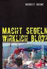 Macht Segeln Wirklich Blod?: Schnellkurs Borsenhandel