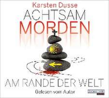 Achtsam morden am Rande der Welt (3)