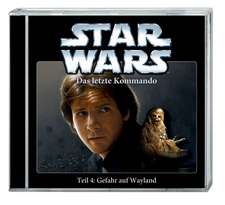 Star Wars Das letzte Kommando Teil 4: Gefahr auf Wayland (CD)