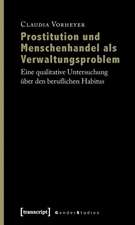 Prostitution und Menschenhandel als Verwaltungsproblem