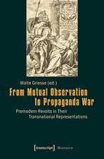 From Mutual Observation to Propaganda War: Premodern Revolts in Their Transnational Representations