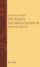 Die Kunst des Möglichen III