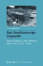 Das Bewässerungsdispositiv