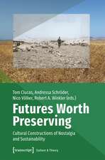 Futures Worth Preserving – Cultural Constructions of Nostalgia and Sustainability