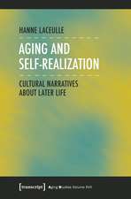 Aging and Self-Realization: Cultural Narratives about Later Life