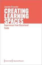 Creating Learning Spaces – Experiences from Educational Fields