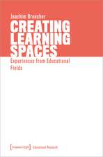 Creating Learning Spaces: Experiences from Educational Fields