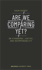 Are We Comparing Yet?: On Standards, Justice, and Incomparability