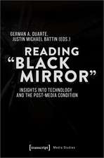 Reading »Black Mirror«: Insights into Technology and the Post-Media Condition