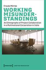 Working Misunderstandings: An Ethnography of Project Collaboration in a Multinational Corporation in India