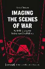 Decker, C: Imaging the Scenes of War