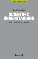 Scientific Understanding: What It Is and How It Is Achieved