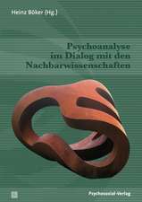 Psychoanalyse im Dialog mit den Nachbarwissenschaften