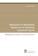 Allocation of Marketing Resources to Optimize Customer Equity