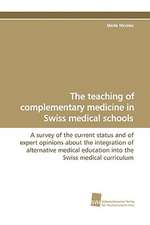 The Teaching of Complementary Medicine in Swiss Medical Schools: A Risk of Importing the Disease or Not?