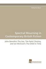 Spectral Mourning in Contemporary British Fiction